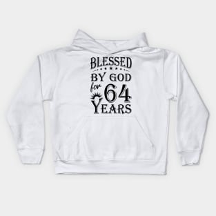 Blessed By God For 64 Years Kids Hoodie